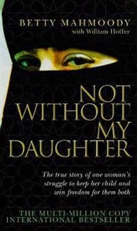 Not without my daughter; Betty Mahmoody; 2004