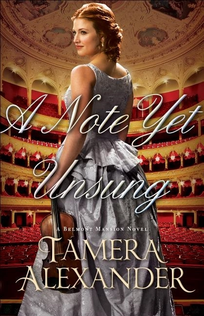 Note yet unsung; Tamera Alexander; 2017