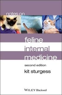 Notes on Feline Internal Medicine; Kit Sturgess; 2013