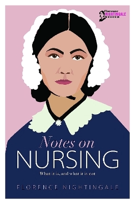 Notes on Nursing; Florence Nightingale; 2021