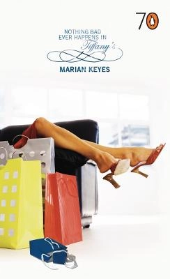 Nothing bad ever happens in Tiffany's; Marian Keyes; 2005