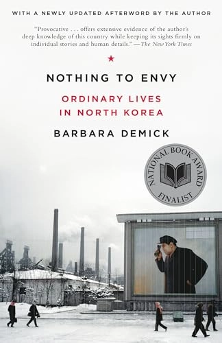 Nothing to envy : ordinary lives in North Korea; Barbara Demick; 2010