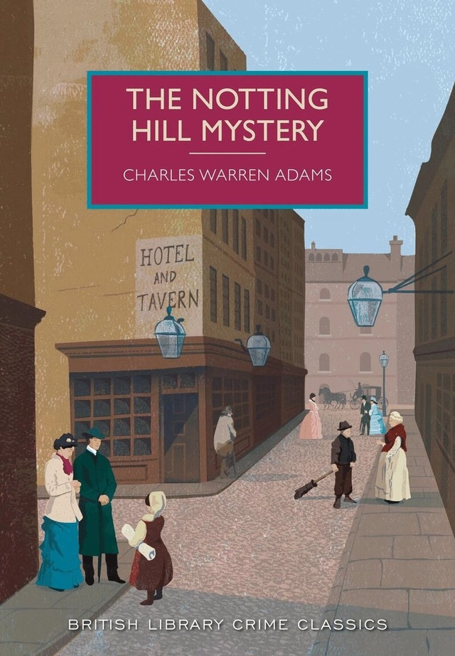 Notting Hill Mystery; Charles Warren Adams; 2015