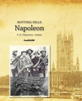 Notting Hills Napoleon; G.K. Chesterton; 2007