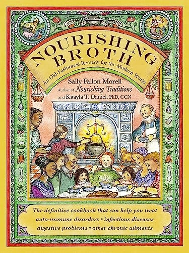 Nourishing Broth; Sally Fallon Morell; 2014