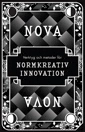 Nova : Verktyg och metoder för normkreativ innovation; Mariana Alves, Vinnova, Karin Ehrnberger, Marcus Jahnke, Åsa Wikberg Nilsson; 2016