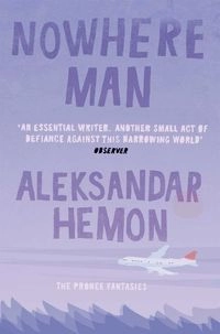 Nowhere Man; Aleksandar Hemon; 2009