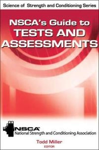 NSCA's guide to tests and assessments [Elektronisk resurs]; Todd A Miller, Nsca-National Strength & Conditioning Association; 2012