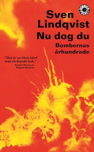 Nu dog du : Bombernas århundrade; Sven Lindqvist; 2000