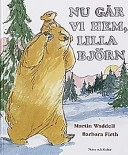Nu går vi hem, Lilla björn; Martin Waddell; 1991