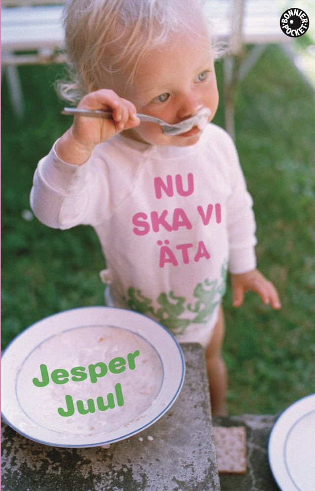 Nu ska vi äta : barnfamiljens måltider; Jesper Juul; 2008