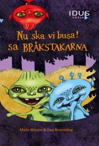 Nu ska vi busa! sa Bråkstakarna; Malin Nilsson; 2013