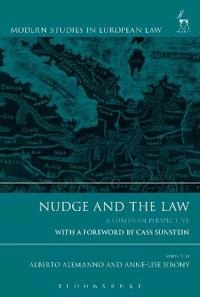 Nudge and the law : a European perspective; Alberto Alemanno, Anne-Lise Sibony; 2015