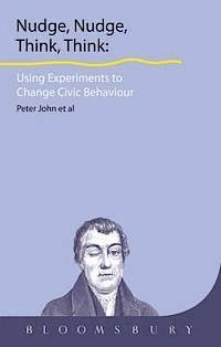 Nudge, nudge, think, think : experimenting with ways to change civic behaviour; John Peter, Cotterill Sarah, Richardson Liz, Moseley Alice, Gerry Stoker, Wales Corinne, Graham Smith; 2011