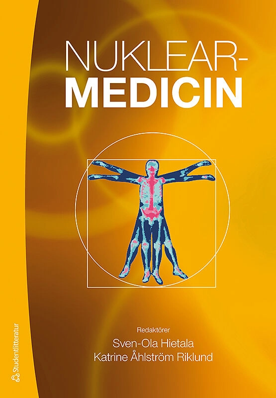 Nuklearmedicin; Sven-Ola Hietala, Katrine Åhlström-Riklund; 2013