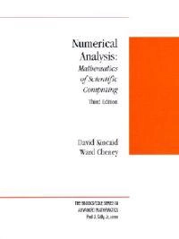 Numerical analysis : mathematics of scientific computing; David Kincaid; 2001