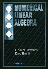 Numerical linear algebra; Lloyd N. Trefethen; 1997