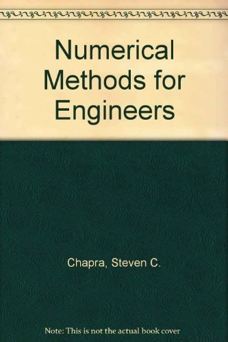 Numerical Methods for EngineersApplied Mathematical SeriesMcGraw-Hill international editionsMcGraw-Hill international editions. Applied mathematics series; Steven C. Chapra, Raymond P. Canale; 1989