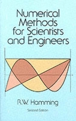 Numerical Methods for Scientists and Engineers; Richard Wesley Hamming; 2003