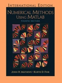 Numerical methods using MATLAB; John H. Mathews; 2003