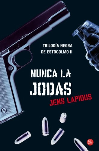 Nunca la jodas; Jens Lapidus; 2011