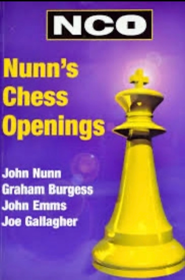 Nunns chess openings ; John Nunn, Graham Burgess, John Emms, Joe Gallagher; 1999