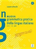 Nuova grammatica pratica della lingua italiana : esercizi, test, giochi; Susanna Nocchi; 2011