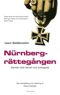 Nürnbergrättegången : samtal med vittnen och anklagade; Leon Goldensohn; 2005