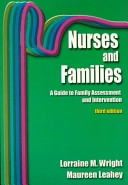 Nurses and families : a guide to family assessment and intervention; Lorraine M. Wright; 2000