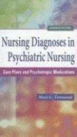 Nursing diagnoses in psychiatric nursing : care plans and psychotropic medications; Mary C. Townsend; 2008