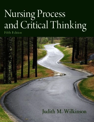 Nursing process & critical thinking; Judith M. Wilkinson; 2011