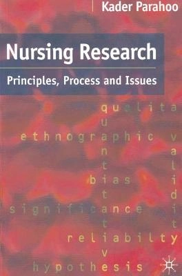 Nursing research : principles, process and issues; Kader Parahoo; 1997