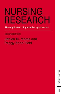 Nursing research : the application of qualitative approaches; Janice M. Morse; 1998