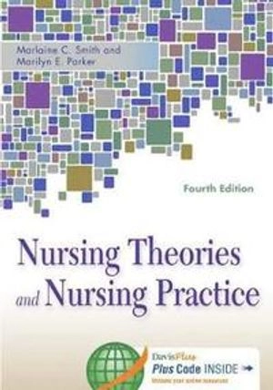 Nursing theories and nursing practice; Marlaine Cappelli Smith, Marilyn E. Parker; 2015