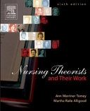 Nursing theorists and their work; Martha Raile Alligood, Ann Marriner Tomey; 2006