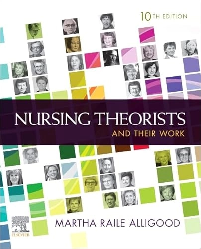 Nursing theorists and their work; Martha Raile Alligood; 2022