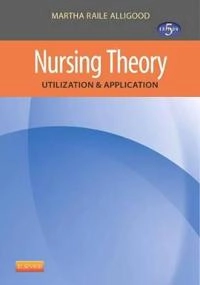 Nursing theory : utilization & application; Martha Raile Alligood; 2013