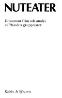 Nuteater : dokument från och analys av 70-talets gruppteater; Margareta Wirmark; 1976