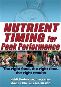 Nutrient timing for peak performance [Elektronisk resurs]; Andrea Chernus, Heidi Skolnik; 2010