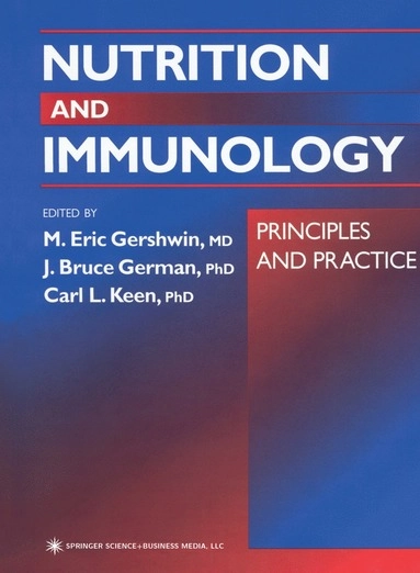 Nutrition and immunology : principles and practice; M Eric Gershwin, J Bruce German, Carl L Keen; 2000