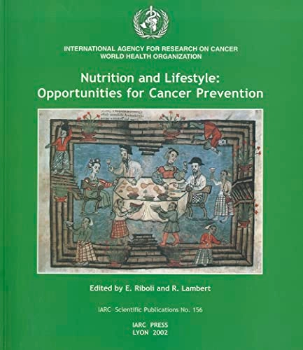 Nutrition and lifestyle : opportunities for cancer prevention; Elio Riboli, Rene Lambert; 2002
