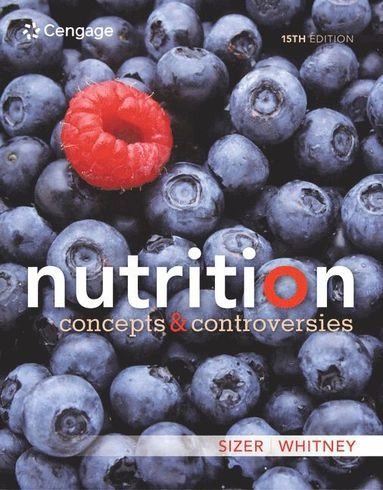 Nutrition : concepts & controversies; Frances Sizer Webb; 2018