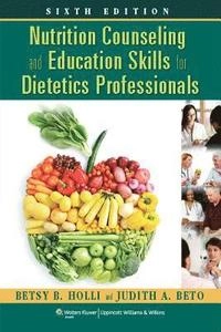 Nutrition counseling and education skills for dietetics professionals; Betsy B. Holli; 2014
