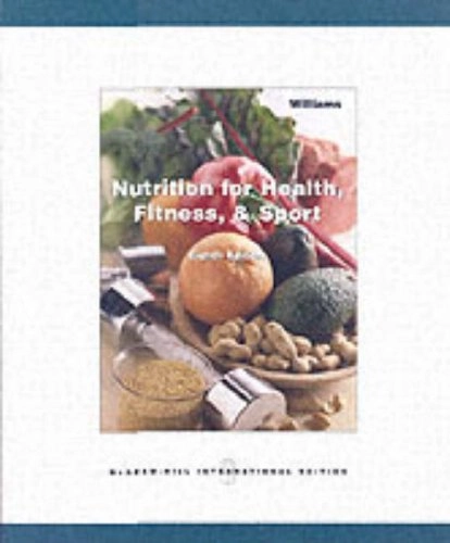 Nutrition for health, fitness, & sport; Melvin H. Williams; 2007