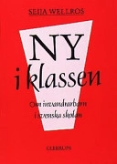 Ny i klassen - om invandrarbarn i svensk skola; Seija Wellros; 1992
