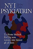Ny i psykiatrin : en första lärobok för dig som kanske inte hinner gå på kurs; Heléne Glant; 1997