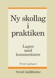 Ny skollag i praktiken : lagen med kommentarer; 2012