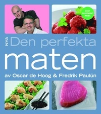Nya den perfekta maten; Oscar de Hoog, Fredrik Paulún; 2006