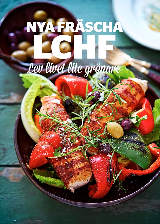 Nya fräscha LCHF : lev livet lite grönare; Elisabeth Johansson; 2016