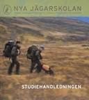 Nya jägarskolan : Svenska jägareförbundets kursbok för jägarutbildningen; Stina Johansson; 2004